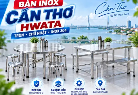 Bàn Inox Cần Thơ HWATA - Tròn, Chữ Nhật, Inox 304
