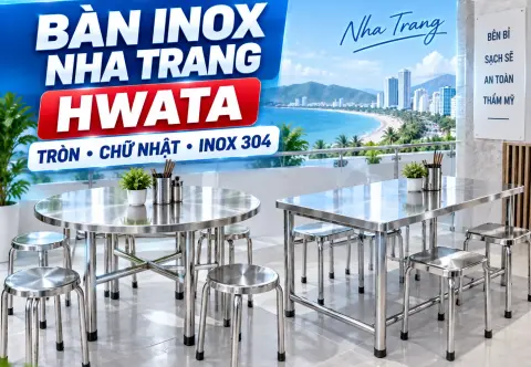 Bàn Inox Nha Trang HWATA - Tròn, Chữ Nhật, Inox 304