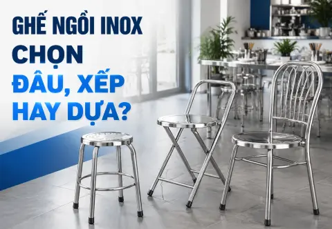 Ghế Ngồi Inox: Chọn Ghế Đẩu, Xếp Hay Dựa Theo Nhu Cầu?