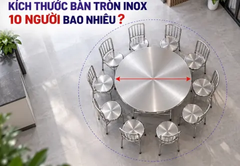 Kích Thước Bàn Tròn Inox 10 Người Bao Nhiêu? Đường Kính & Không Gian Cần Có